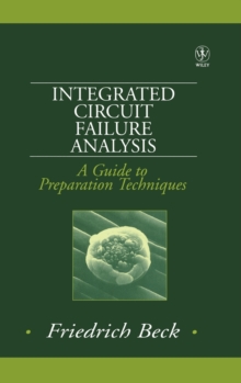 Integrated Circuit Failure Analysis : A Guide to Preparation Techniques