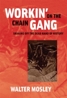 Workin' on the Chain Gang : Shaking Off the Dead Hand of History