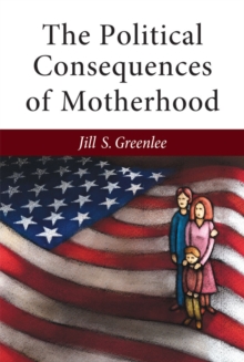 The Political Consequences of Motherhood