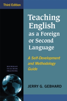 Teaching English as a Foreign or Second Language : A Self-Development and Methodology Guide