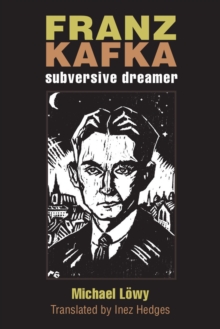 Franz Kafka : Subversive Dreamer
