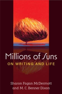 Millions of Suns : On Writing and Life