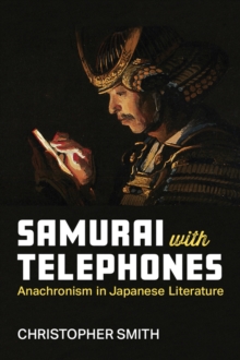 Samurai with Telephones : Anachronism in Japanese Literature