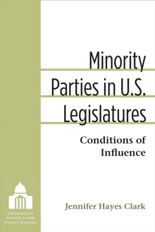 Minority Parties in U.S. Legislatures : Conditions of Influence