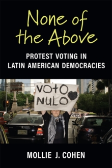 None of the Above : Protest Voting in Latin American Democracies