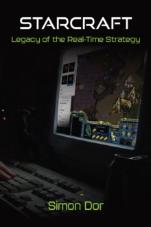 StarCraft : Legacy of the Real-Time Strategy