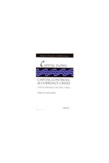 Capital Flows, Capital Controls and Currency Crises : Latin America in the 1990s