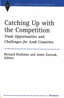 Catching Up with the Competition : Trade Opportunities and Challenges for Arab Countries