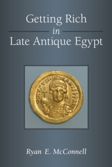 Getting Rich in Late Antique Egypt