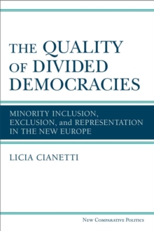 The Quality of Divided Democracies : Minority Inclusion, Exclusion, and Representation in the New Europe