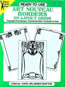 Ready-To-Use Art Nouveau Borders on Layout Grids : Copyright-Free Designs, Printed on One Side, Hundreds of Uses