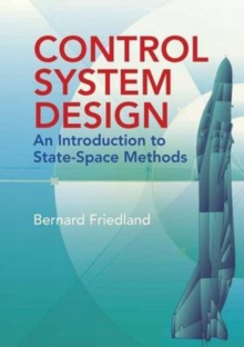 Control System Design : An Introduction to State-Space Methods