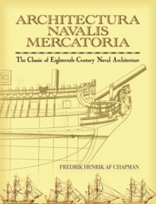 Architectura Navalis Mercatoria : The Classic of Eighteenth-Century Naval Architecture