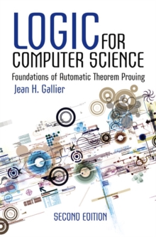 Logic for Computer Science : Foundations of Automatic Theorem Proving, Second Edition