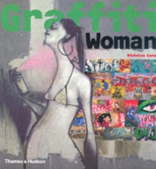Graffiti Woman : Graffiti and Street Art from Five Continents