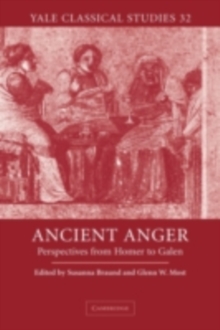 Ancient Anger : Perspectives from Homer to Galen