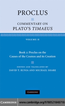 Proclus: Commentary on Plato's Timaeus: Volume 2, Book 2: Proclus on the Causes of the Cosmos and its Creation