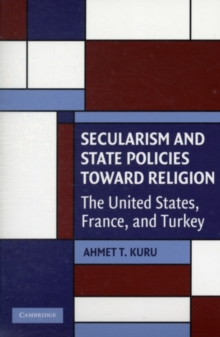 Secularism and State Policies toward Religion : The United States, France, and Turkey