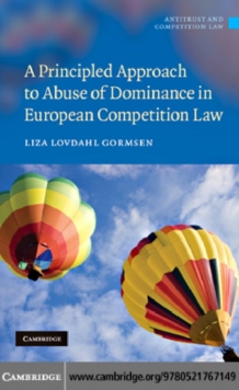 A Principled Approach to Abuse of Dominance in European Competition Law
