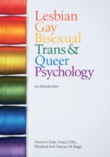 Lesbian, Gay, Bisexual, Trans and Queer Psychology : An Introduction
