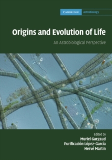 Origins and Evolution of Life : An Astrobiological Perspective