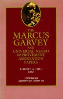 The Marcus Garvey and Universal Negro Improvement Association Papers, Vol. III : September 1920-August 1921