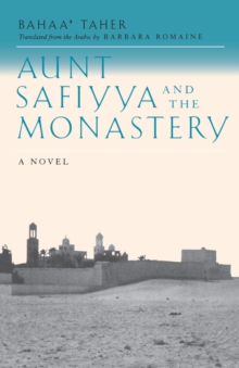 Aunt Safiyya and the Monastery : A Novel