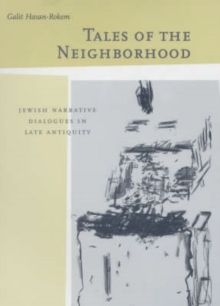 Tales of the Neighborhood : Jewish Narrative Dialogues in Late Antiquity
