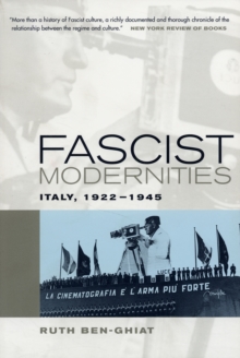 Fascist Modernities : Italy, 1922-1945