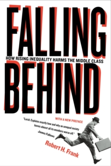 Falling Behind : How Rising Inequality Harms the Middle Class