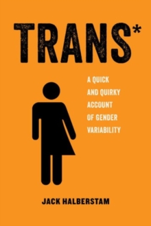 Trans : A Quick and Quirky Account of Gender Variability