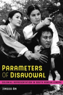 Parameters of Disavowal : Colonial Representation in South Korean Cinema