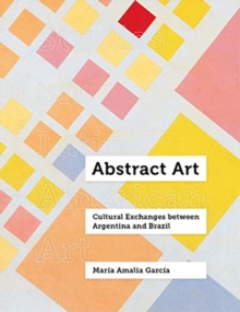 Abstract Crossings : Cultural Exchange between Argentina and Brazil