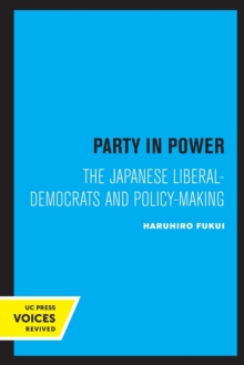 Party in Power : The Japanese Liberal-Democrats and Policy-making