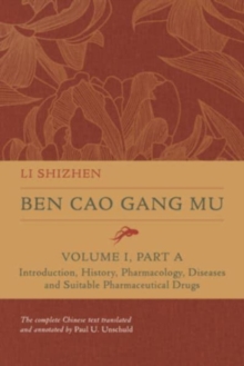 Ben Cao Gang Mu, Volume I, Part A : Introduction, History, Pharmacology, Diseases and Suitable Pharmaceutical Drugs I