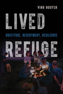 Lived Refuge : Gratitude, Resentment, Resilience