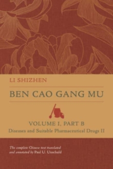 Ben Cao Gang Mu, Volume I, Part B : Diseases and Suitable Pharmaceutical Drugs II