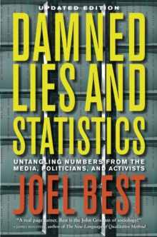 Damned Lies and Statistics : Untangling Numbers from the Media, Politicians, and Activists