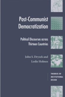 Post-Communist Democratization : Political Discourses across Thirteen Countries