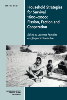 Household Strategies for Survival 1600-2000 : Fission, Faction and Cooperation