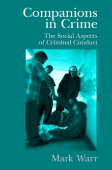 Companions in Crime : The Social Aspects of Criminal Conduct