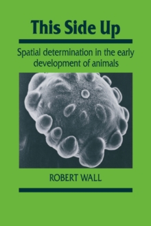 This Side Up : Spatial Determination in the Early Development of Animals