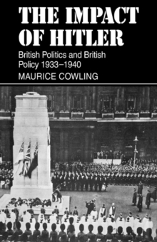The Impact of Hitler : British Politics and British Policy 1933-1940