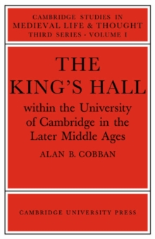 The King's Hall Within the University of Cambridge in the Later Middle Ages
