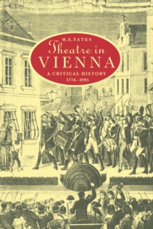 Theatre in Vienna : A Critical History, 1776-1995