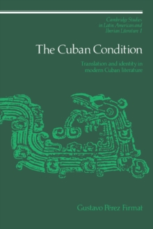 The Cuban Condition : Translation and Identity in Modern Cuban Literature