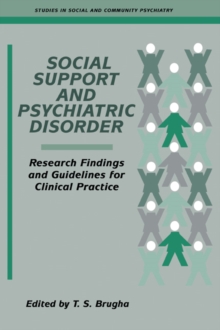 Social Support and Psychiatric Disorder : Research Findings and Guidelines for Clinical Practice