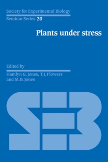 Plants under Stress : Biochemistry, Physiology and Ecology and their Application to Plant Improvement