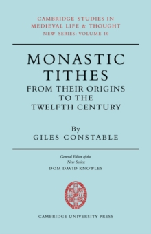Monastic Tithes : From their Origins to the Twelfth Century