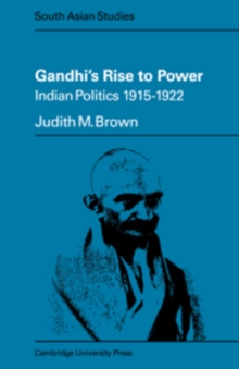 Gandhi's Rise to Power : Indian Politics 1915-1922